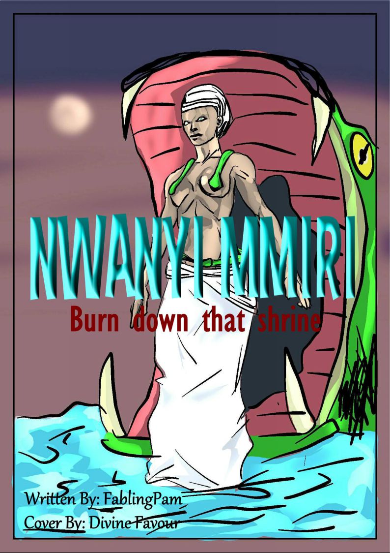 Nwayi mmiri - burn down that shrine Read free stories, nigerian, african, igbo, mythology, folktale, short stories, lite novels, mami wata, Eke Nnukwu, Reverend Ifeanyi, Beatrice